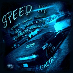 SPEED III - (MEGACOLLAB x 150 FOLLOW SPECIAL!)