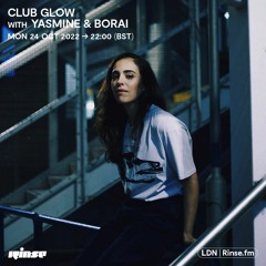 Club Glow with Yasmine & Borai - 24 October 2022