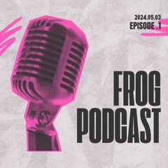 FROG PODCAST EPISODE.1 DJ HOONI