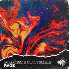 Buzsquez & Dropkillerz - Rage