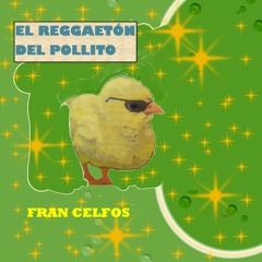 El Reggaetón Del Pollito