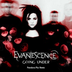 Evanescence - Going Under (Pandora Plur Remix) ★FREE DOWNLOAD★