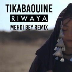 Tikoubaouine Feat. El Dey - Riwaya (Mehdi Bey Remix)