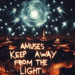 Keep Away from the Light