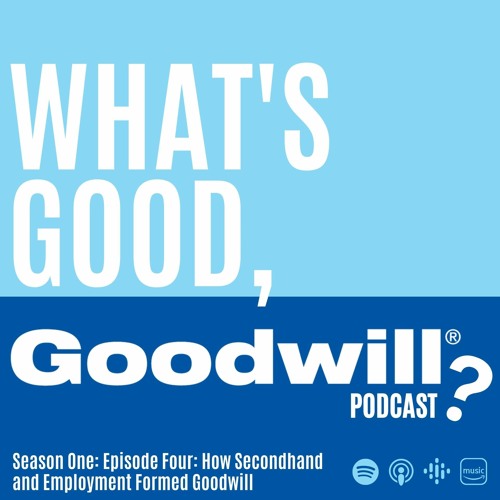 S1E4: How Secondhand and Employment Formed Goodwill
