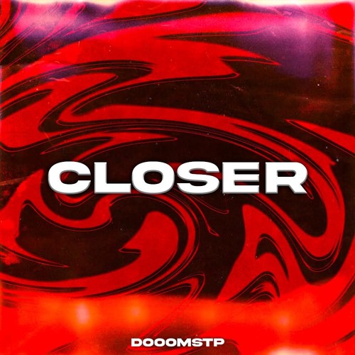 Closer