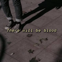 There Will Be Blood [ prod_mutru ]