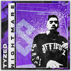 TYZED - NIGHTMARE