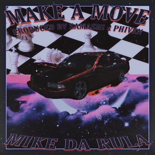 MAKE A MOVE [PROD. BY SAMASHI x PHIVEN]