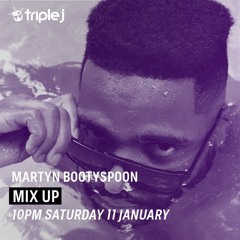 Mix Up: Martyn Bootyspoon | triple j | 11.01.20