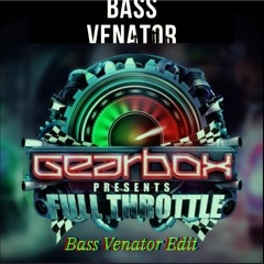 Full Throttle - Mutilator GEARBOX (Bass Venator Edit)