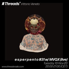 e s p e r p e n t o #31 w/ MVQX (live)