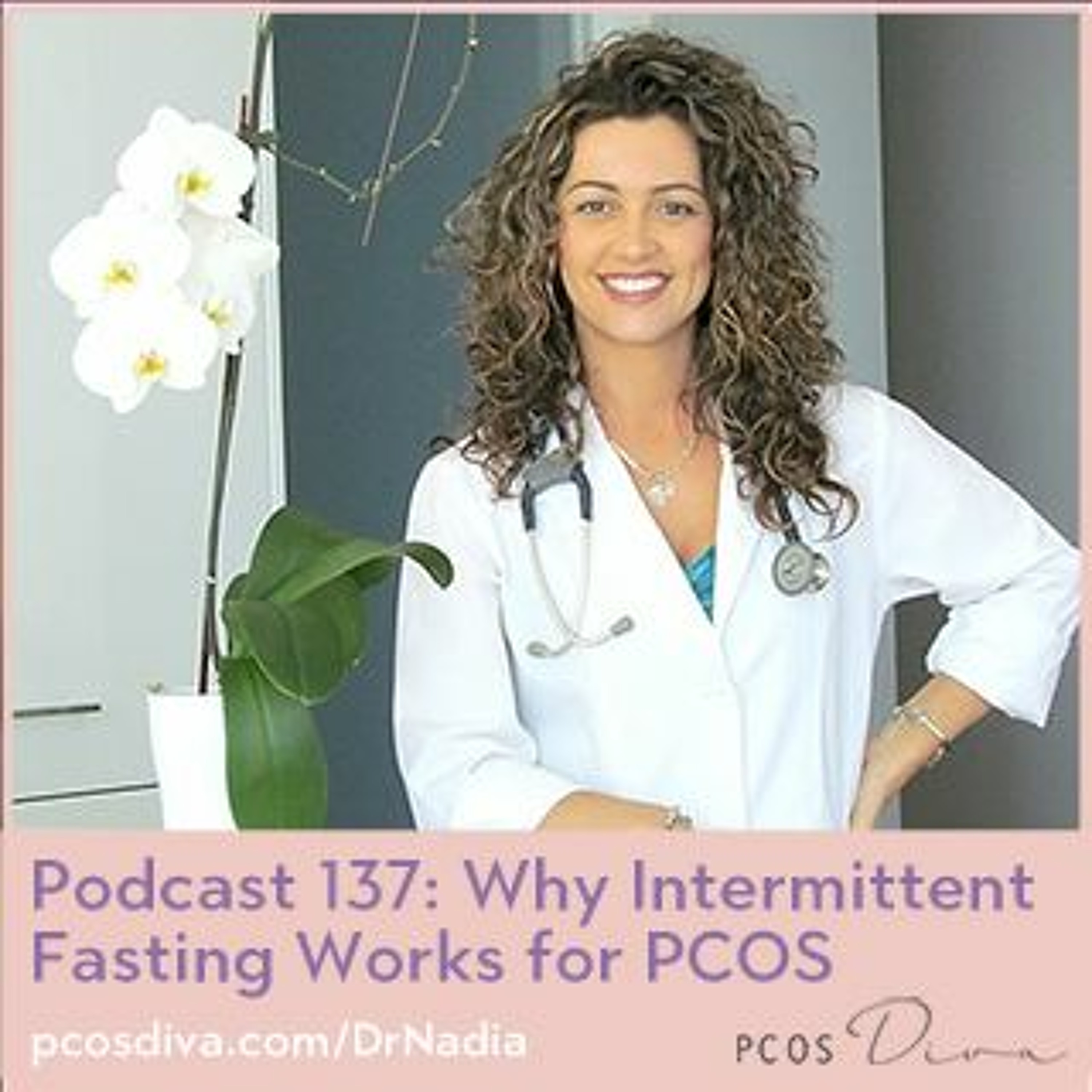 cover of episode 137 - Why Intermittent Fasting Works for PCOS