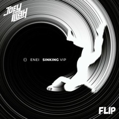 Enei - Sinking VIP (Joey iLLah Flip)