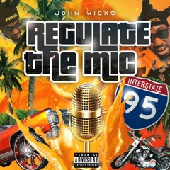 John Wicks - Regulate The Mic (prod. DJ CAM)