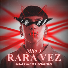 Milo J - Rara Vez (Glitcha Remix) [FREE DOWNLOAD]