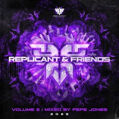 Replicant & Friends Vol. 2 (Mixed By Pepe Jones)