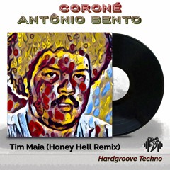 (Free Download)Tim Maia - Coroné Antônio Bento (Honey Hell Remix) - Shortened version for preview