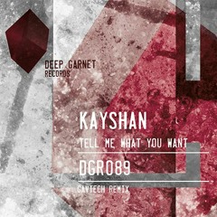 DGR089 KAYSHAN - Tell Me What You Want