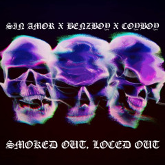 SMOKED OUT, LOCED OUT (FEAT. BENZBOY)