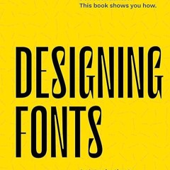 Free read✔ Designing Fonts: An Introduction to Professional Type Design /anglais