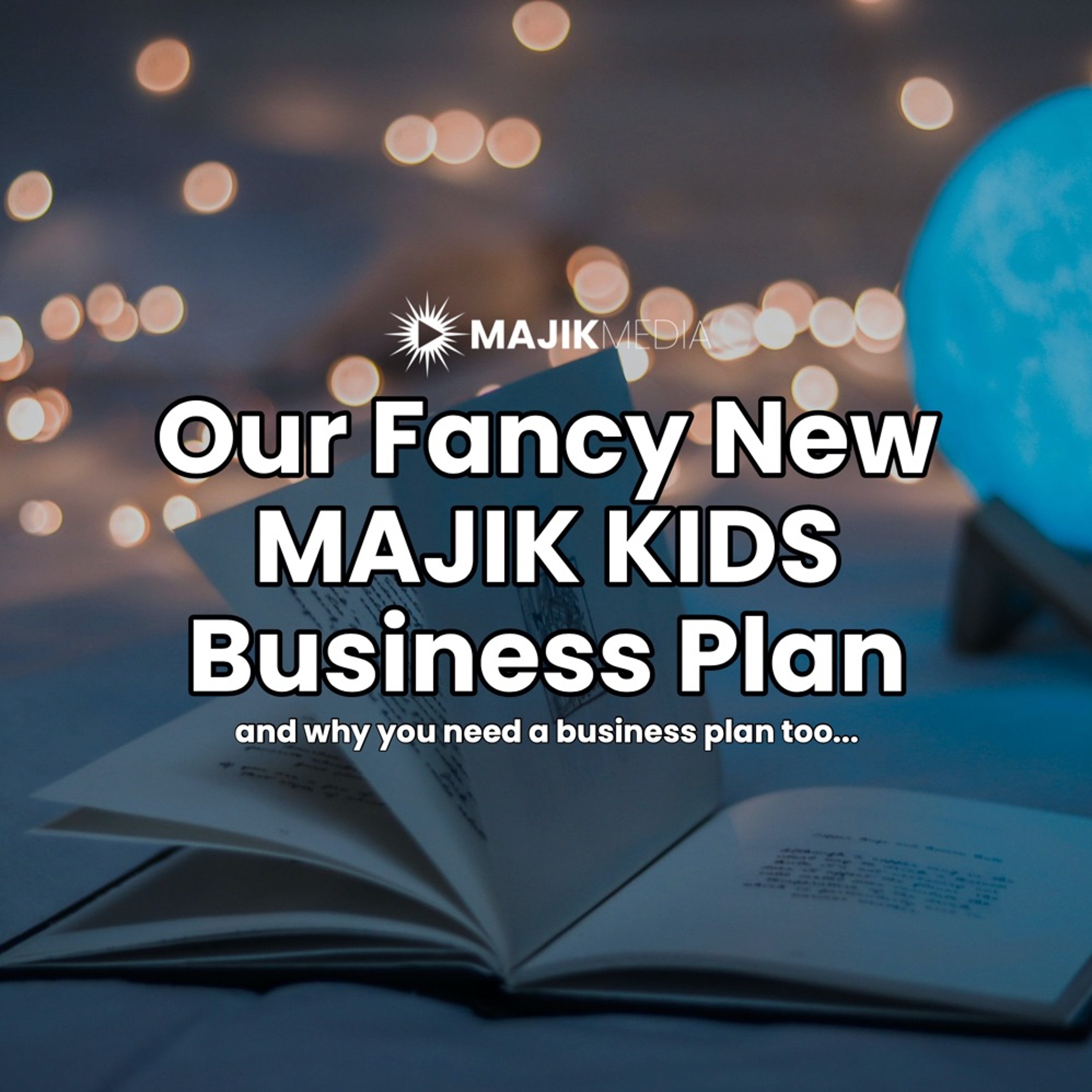 Our Fancy New MAJIK KIDS Business Plan & Why You Need a Plan Too episode artwork