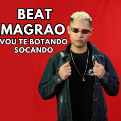 Beat Magrão Vou Te Botando Socando (Remix)