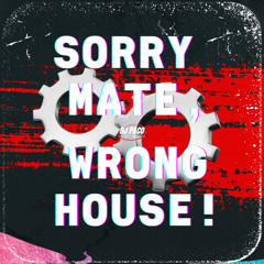 SORRY MATE, WRONG HOUSE! #6