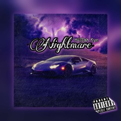 MiSTah Kye - Nightmare [No Studio]