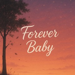Forever Baby