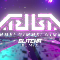 ABBA - Gimme! Gimme! Gimme! (Glitcha Remix)