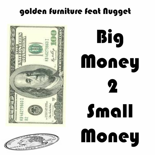 Big Money 2 Small Money (Feat. Nugget)