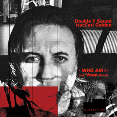 PREMIERE - Double F Sound feat. Cari Golden -  Who Am I (Remix) (Background Label)