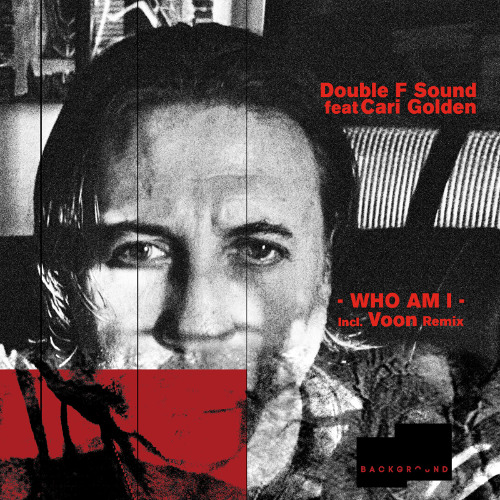 PREMIERE - Double F Sound feat. Cari Golden -  Who Am I (Remix) (Background Label)