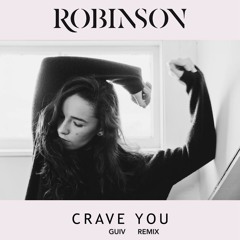 Crave You - Robinson (Guiv Remix)
