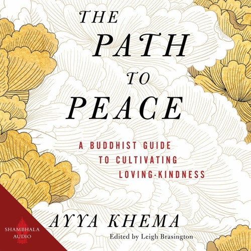 Leigh Brasington in Conversation on Ayya Khema's The Path To Peace