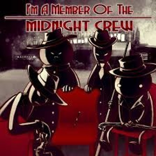 Im A Member Of The Midnight Crew