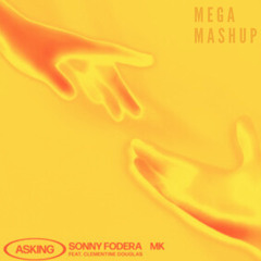 Sonny Fodera & MK - Asking (Mega Mashup) - Daisie Anderson