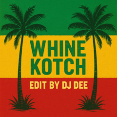 Whine & Kotch (DJDEE EDIT) FULL SONG = BUY