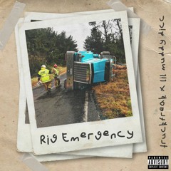 RIG EMERGENCY - TRUCKFREAK x LIL MUDDY DICC