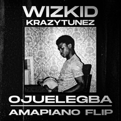 Wizkid - Ojuelegba (Krazy Amapiano flip)