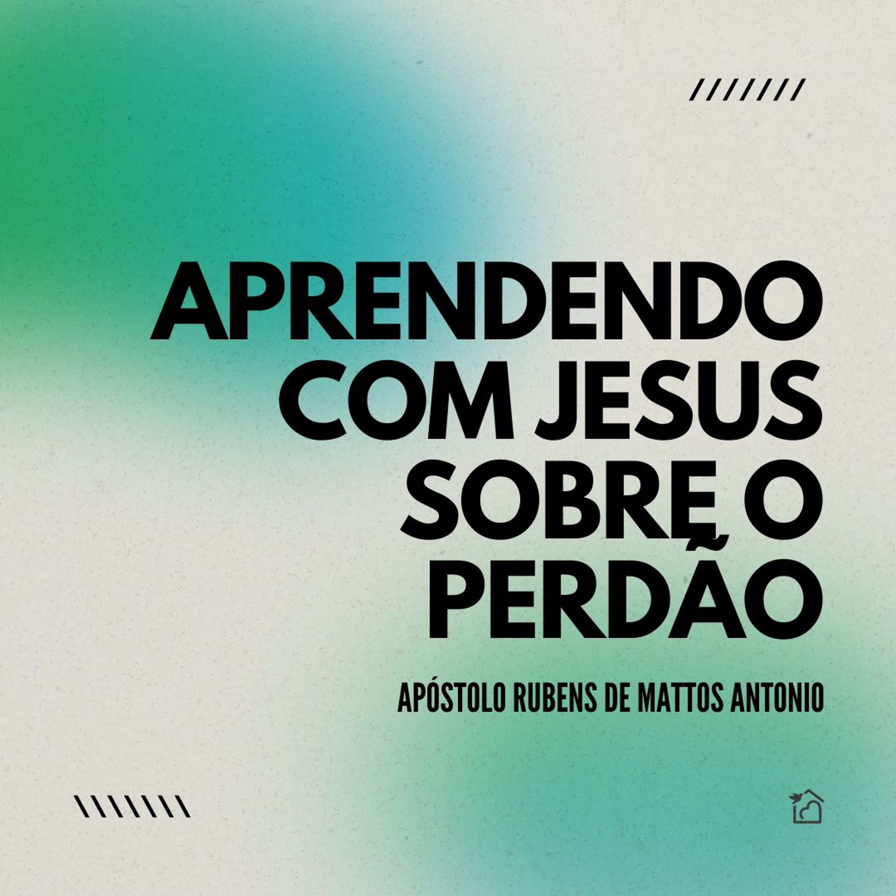 Aprendendo Com Jesus Sobre O Perdão - Ap Rubens De Mattos Antonio 01/09/2024 episode artwork