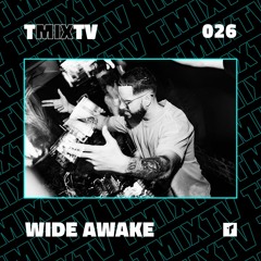 TMIXTV 026 - WIDE AWAKE // SWITCH MIX