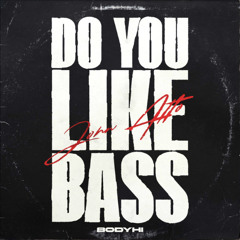Do You Like Bass - John Alto (VIP edit)