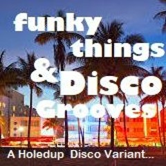 FUNKY THINGS AND DISCO GROOVES