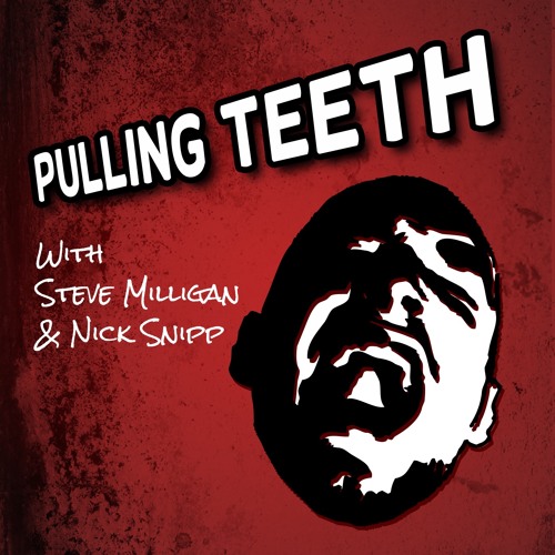 Pulling Teeth - #254 - Tropical Depression at the Taliban Fairground
