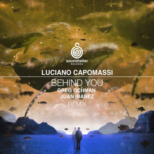 Luciano Capomassi - Behind You (Juan Ibanez Remix)