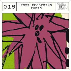 Post Recording 018 - Rubio