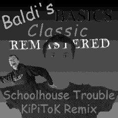Schoolhouse Trouble KiPiToK Remix Instrumental