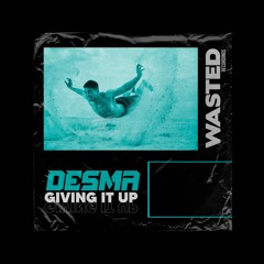 Desma - Giving It Up